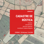 Jornada "Cadastre de rústica: funcions, procediments, valoració cadastral  i coordinació Cadastre-Registre"