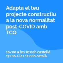 Webinars: Adapta el teu projecte constructiu a la nova normalitat post-COVID amb TCQ