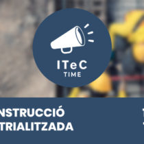 ITeC Time: La construcció industrialitzada