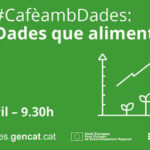 9a sessió de Cafè amb Dades: Dades que alimenten