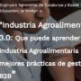 Jornada: “Indústria Agroalimentària 3.0: “Què pot aprendre la Indústria Agroalimentària de les millors pràctiques de gestió a B2B?”