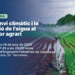 El canvi climàtic i la gestió de l'aigua al sector agrari