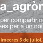 #àgora_agrònoms: "L'agricultura en temps d'incertesa i esperança"