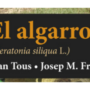 Acte de presentació del llibre “El algarrobo (Ceratonia siliqua L.)”