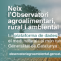 Neix l’Observatori agroalimentari, rural i ambiental, la plataforma de dades del DARPA