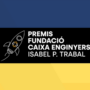 Convocatòria Premis Fundació Caixa Enginyers – Isabel P. Trabal