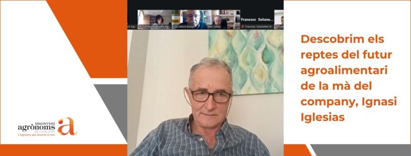 Descobrim els reptes del futur agroalimentari de la mà del company Ignasi Iglesias