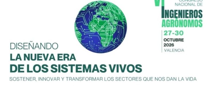 VI Congrés Nacional Enginyers Agrònoms: “Diseñando La Nueva era de los sistemas vivos”