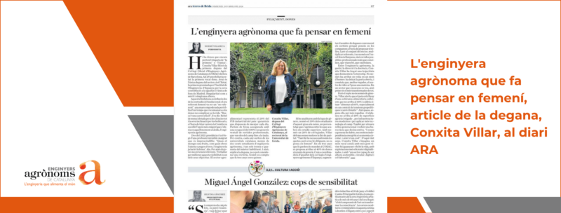 “L’enginyera agrònoma que fa pensar en femení”, article de la degana, Conxita Villar, al diari ARA
