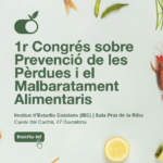 1r Congrés sobre Prevenció de les Pèrdues i el Malbaratament Alimentaris