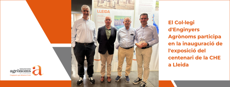 El Col·legi d’Enginyers Agrònoms participa en la inauguració de l’exposició del centenari de la CHE a Lleida