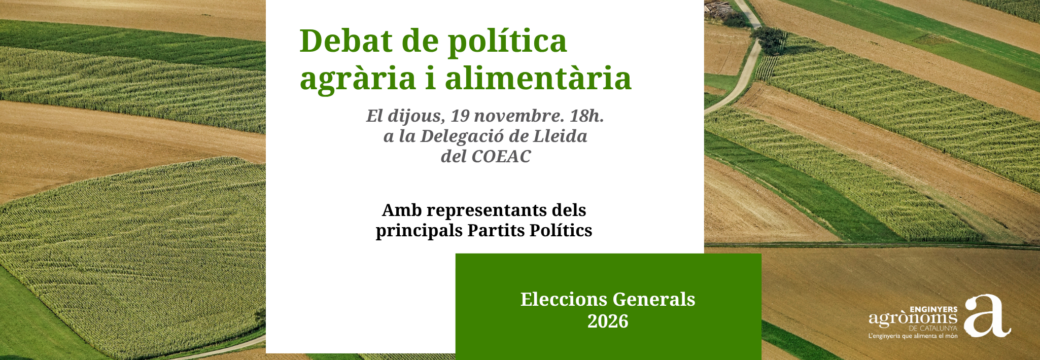 DEBAT 2026: POLÍTICA AGRÀRIA I ALIMENTÀRIA amb representants dels principals grups polítics