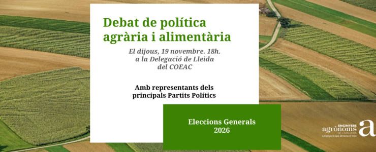 DEBAT 2026: POLÍTICA AGRÀRIA I ALIMENTÀRIA amb representants dels principals grups polítics
